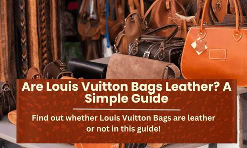 Are Louis Vuitton Bags Leather