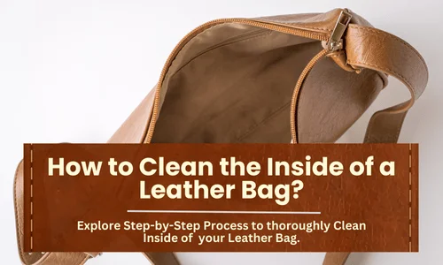 How to Clean the Inside of a Leather Bag