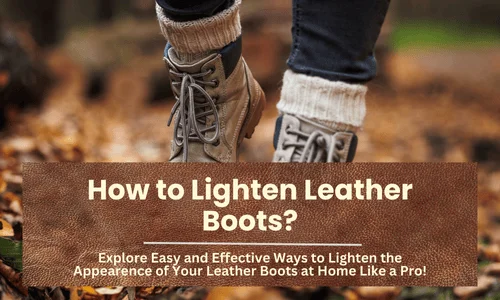 How to Lighten Leather Boots