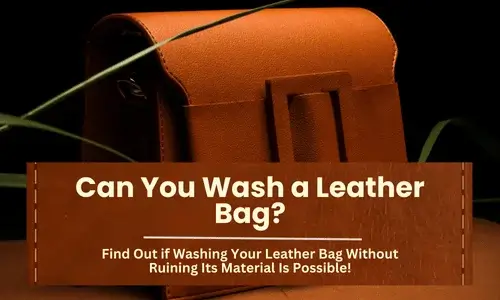 can you wash a leather bag