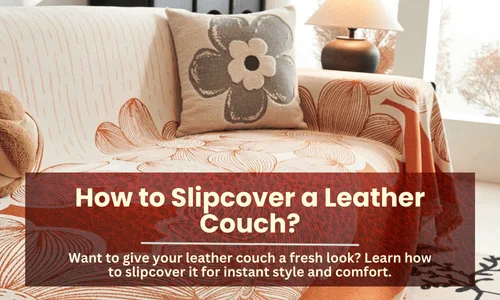 How to Slipcover a Leather Couch