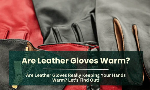 Are Leather Gloves Warm