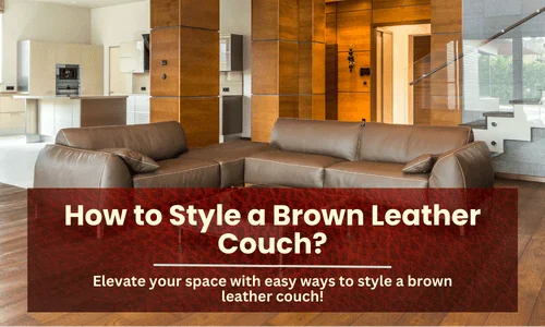 How to Style a Brown Leather Couch