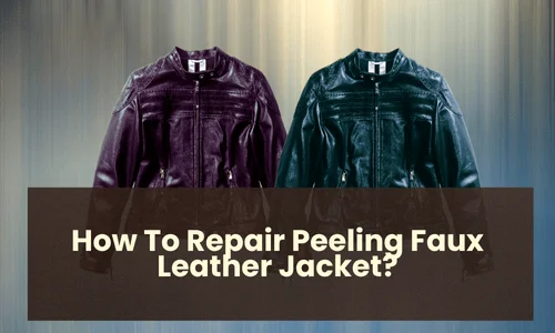 How To Repair Peeling Faux Leather Jacket