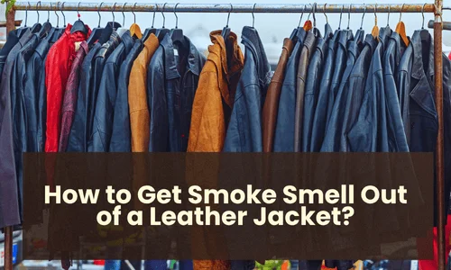 How to Get Smoke Smell Out of a Leather Jacket